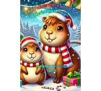 The Adventures of Capi - Christmas Magic: 90 Coloring Pages - Story, characters, emotions and lots of fun! (The Adventures of Capybara)