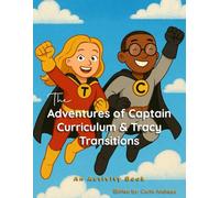 The Adventures of Captain Curriculum & Tracy Transitions: An Activity Book