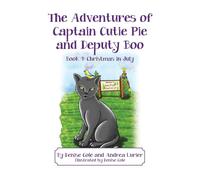 The Adventures of Captain Cutie Pie and Deputy Boo: Book 4: Christmas in July