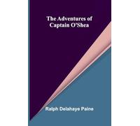 The adventures of Captain O'Shea