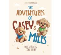 The Adventures of Casey & Miles: Two Brothers Come Home