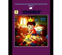 The Adventures of Chad the Little Lad & friends (Book 2): CHORES