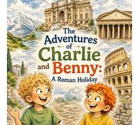 The Adventures of Charlie and Benny: A Roman Holiday
