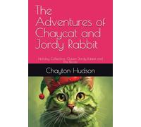 The Adventures of Chaycat and Jordy Rabbit: Holiday Collection: Queen Jordy Rabbit and The Elfcats
