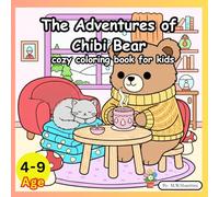 The Adventures of Chibi Bear: A Cozy Journey of Growing Creativity (The "Mindful Adventures" Series)
