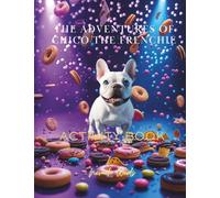 The Adventures Of Chico the Frenchie: Activity Book