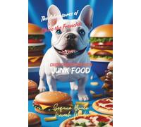 The Adventures of Chico the Frenchie: Chico's Obsession with Junk Food: 2