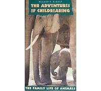 The Adventures of Childrearing - The Family Life of Animals