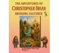 The Adventures of Christopher Brian Bridging Cultures