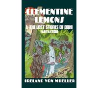 The Adventures of Clementine Lemons & the Lost Stones of Dohi: The Earth Stone