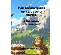 The Adventures of Clive and Rufus: A Birthday Surprise