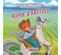 The Adventures of Cowboy Clancy & Roy The Wonder Horse: Ropin' A Rattler