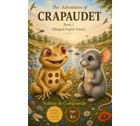 The adventures of Crapaudet - Book 1: Bilingual English-French (La Forêt des Pèlerins - Les Bilingues de Violette)