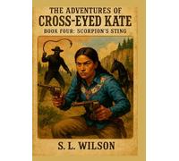 The Adventures of Cross Eyed Kate: Scorpion's Sting book four