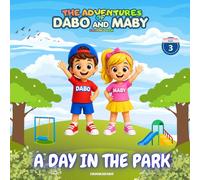 THE ADVENTURES OF DABO AND MABY: A DAY IN THE PARK: Kids Coloring Book for Ages 4-10 | Outdoor Fun, Friendship, and Playtime Adventures