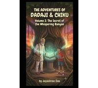 The Adventures of Dadaji & Chiku: Volume 2: The Secret of the Whispering Banyan