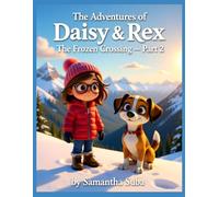 The Adventures of Daisy & Rex: The Frozen Crossing - Part 2