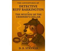 The Adventures of Detective Ruff Barkington & The Mystery of the Crooner's Collar
