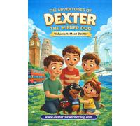 The Adventures of Dexter the Wiener Dog: Meet Dexter