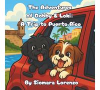 The adventures of Dobby and Loki: A trip to Puerto Rico (The Adventures of Loki and Dobby)