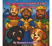 The Adventures of Dobby and Loki: The Three Kings (The Adventures of Loki and Dobby)