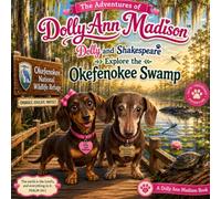 The Adventures of Dolly Ann Madison: Dolly and Shakespeare explore the Okefenokee Swamp