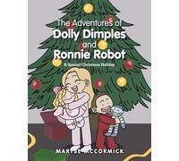 The Adventures of Dolly Dimples and Ronnie Robot: A Special Christmas Holiday