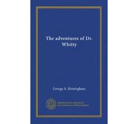 The adventures of Dr. Whitty