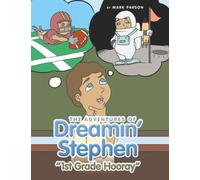 The Adventures of Dreamin' Stephen: ''1st Grade Hooray''