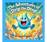 The Adventures of Drip the Drop
