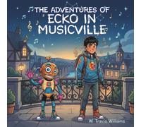 The Adventures of Ecko in Musicville: The power of Music