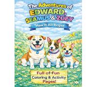 The Adventures of Edward, Seamus and Zoey: How It All Began