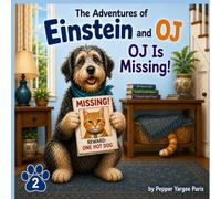 The Adventures of Einstein and Oj: #2 OJ Goes Missing