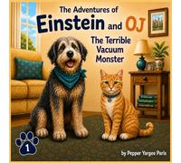 The Adventures of Einstein and OJ: The Terrible Vacuum Monster: 1