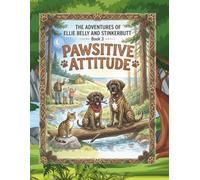 The Adventures of Ellie Belly and Stinkerbutt: Pawsitive Attitude