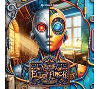 The Adventures of Elliot Finch: Dare to Believe (The Adventure Series)