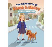 The Adventures of Esme & Bailey: Careful Crossing