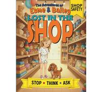 The Adventures of Esme & Bailey: Lost in The Shop: A Story About Getting Lost, Staying Calm, and Asking for Help