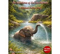 The Adventures of Eva the Elephant: A Children’s Bedtime Story: for ages 3 - 7 | Beautifully illustrated | An inspiring Story about an Elephant, a ... Full color pages (Bedtime Stories - Animals)