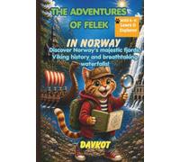 THE ADVENTURES OF FELEK IN NORWAY: Discover Norway's majestic fjords, Viking history and breathtaking waterfalls! (Felek the Cat’s Adventures)