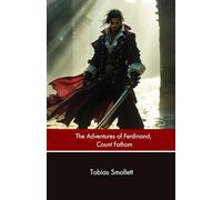 The Adventures of Ferdinand, Count Fathom: An Early English Anti-Hero Tale