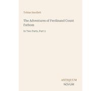 The Adventures of Ferdinand Count Fathom: In Two Parts, Part 2
