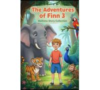 The Adventures of Finn 3: Bedtime Story Collection: A Collection of Heartwarming Tales for Children and Parents to Enjoy Together (Little pirate Finn Adventures)