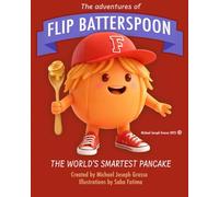 The Adventures of Flip Batterspoon: The World's Smartest Pancake