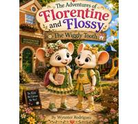 The Adventures of Florentine and Flossy: The Wiggly Tooth