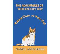 The Adventures of Foxy And Zelda: How to Take Care of Your Cat
