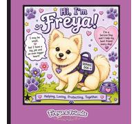 The Adventures of Freya, My Service dog, My hero: A Cute Pomeranian Service Dog Coloring Book Featuring Friendship, Kindness, and Everyday Adventures