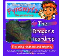 The adventures of Fynswyft the pirate boy and the dragon's teardrop: Children's storybook about exploring kindness and empathy