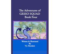 The Adventures of GESSO SQUAD Book Four: 4