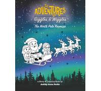 The Adventures of Giggles & Wiggles: The North Pole Promise (The Adventures of Giggles & Wiggles Story and Coloring Books)